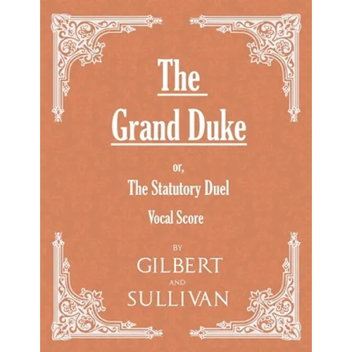 The Grand Duke; or, The Statutory Duel (Vocal Score)