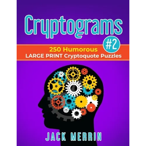 Cryptograms #2: 250 Humorous LARGE PRINT Cryptoquote Puzzles
