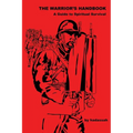 The Warrior's Handbook-- A Guide to Spiritual Survival