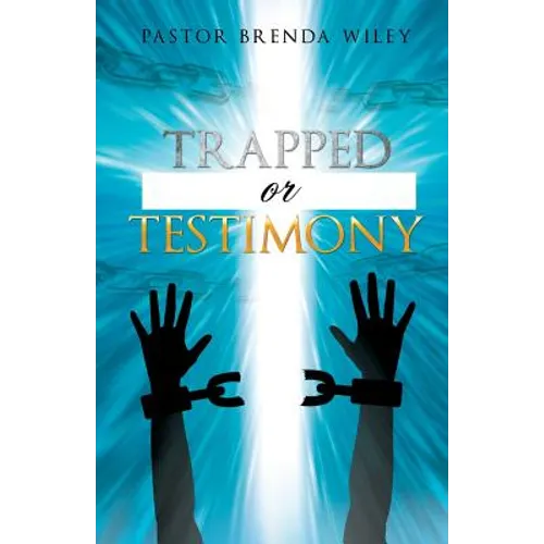 Trapped or Testimony
