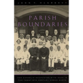 Parish Boundaries: The Catholic Encounter with Race in the Twentieth-Century Urban North