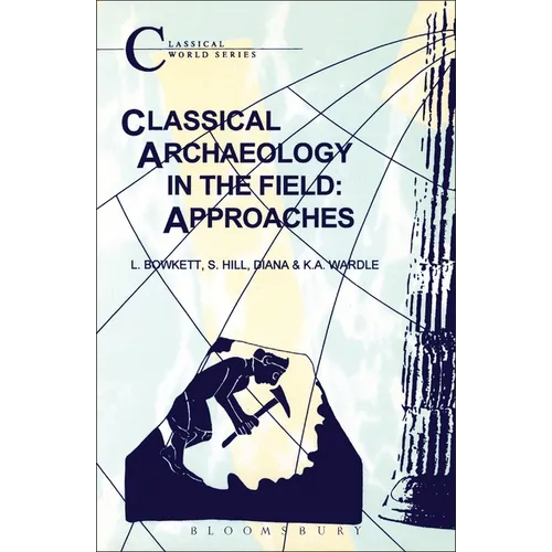 Classical Archaeology in the Field: Approaches