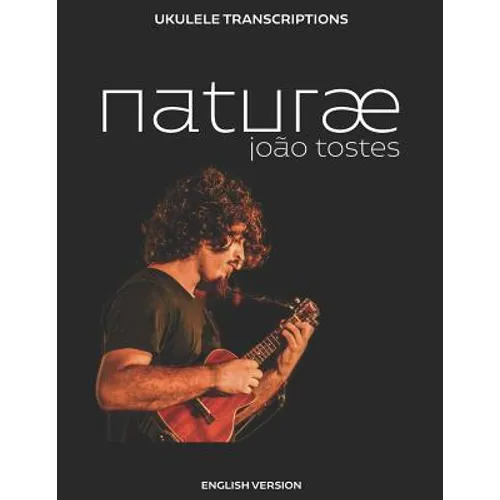 João Tostes - naturæ: Ukulele transcriptions (English)