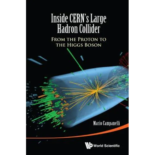 Inside Cern's Large Hadron Collider: From the Proton to the Higgs Boson