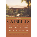 The Catskills: An Illustrated Historical Guide with Gazetteer