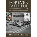 Forever Faithful: Years of America's Great Cultural Change