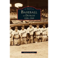 Baseball in Detroit 1886-1968