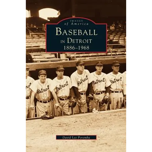 Baseball in Detroit 1886-1968
