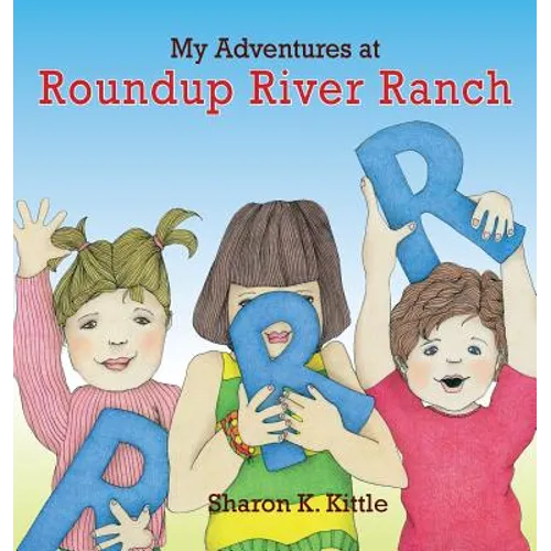 My Adventures at Roundup River Ranch
