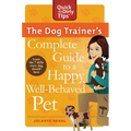 The Dog Trainer's Complete Guide to a Happy, Well-Behaved Pet: Learn the Seven Skills Every Dog Should Have