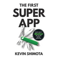 The First Superapp: Inside China's WeChat and the new digital revolution