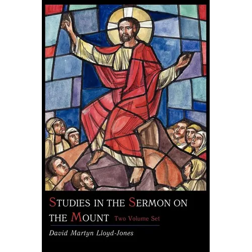Studies in the Sermon on the Mount [Two Volume Set]