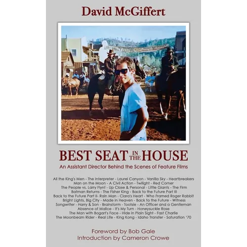 Best Seat in the House - An Assistant Director Behind the Scenes of Feature Films (hardback)