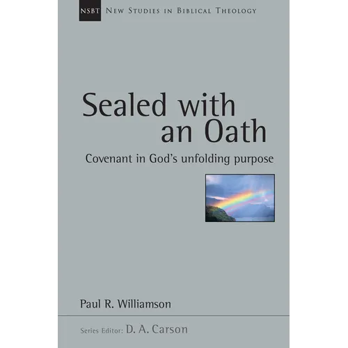 Sealed with an Oath: Covenant in God's Unfolding Purpose Volume 23