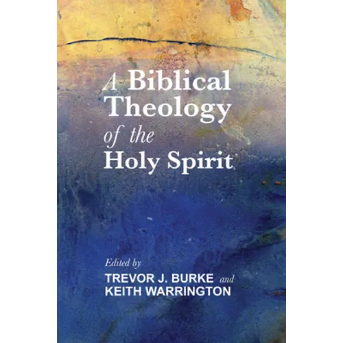 A Biblical Theology of the Holy Spirit
