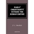 Early Christianity Outside the Roman Empire: Lectures on Aphrahat, Bardaisan and Judas Thomas