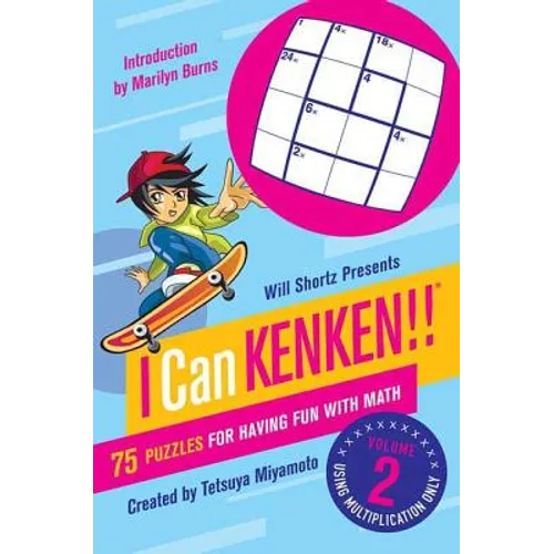 Will Shortz Presents I Can Kenken!, Volume 2: 75 Puzzles for Having Fun with Math