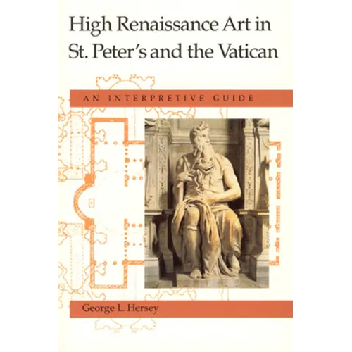 High Renaissance Art in St. Peter's and the Vatican: An Interpretive Guide