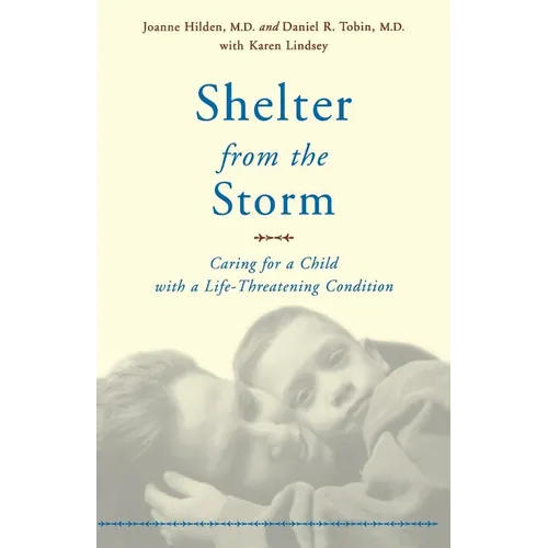 Shelter from the Storm: Caring for a Child with a Life-Threatening Condition