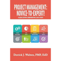 Project Management: Novice-To-Expert! a Qualitative Comparative Case Study: Novice-To-Expert
