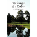 Confessions of a Duffer: A Golfing Memoir