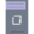 Planning for Freedom: And Other Essays and Addresses