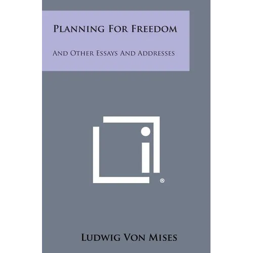 Planning for Freedom: And Other Essays and Addresses