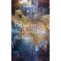 The Savior, the Flood, and the Beast: Three Plays