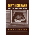Dirt and Disease: Polio Before FDR