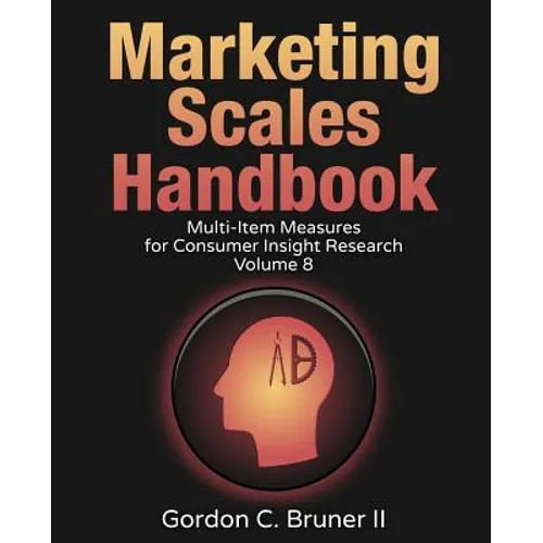 Marketing Scales Handbook: Multi-Item Measures for Consumer Insight Research (Volume 8)