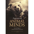 Experiencing Animal Minds: An Anthology of Animal-Human Encounters