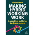 Making Hybrid Working Work: A Practical Guide for Business Success