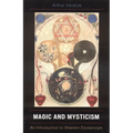 Magic and Mysticism: An Introduction to Western Esotericism