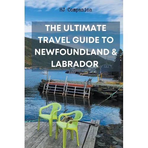 The Ultimate Travel Guide to Newfoundland & Labrador