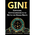 Gini: Capitalism, Cryptocurrencies & the Battle for Human Rights