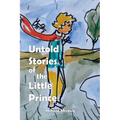 Untold Stories of the Little Prince