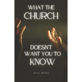 What the Church doesn't want You to know.