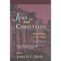 Jews and Christians: The Parting of the Ways, A.D. 70 to 135