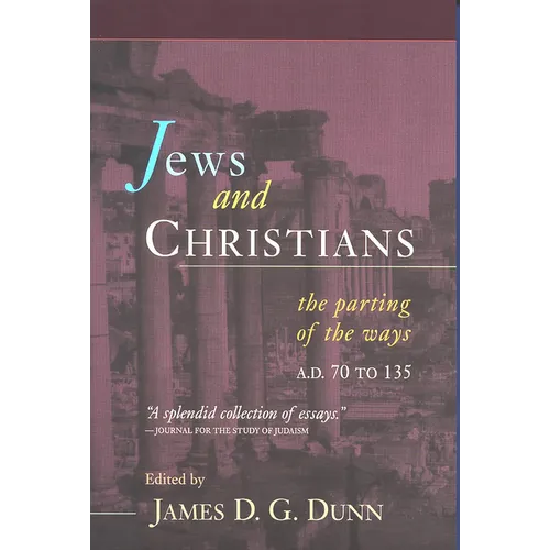 Jews and Christians: The Parting of the Ways, A.D. 70 to 135