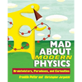 Mad about Modern Physics: Braintwisters, Paradoxes, and Curiosities