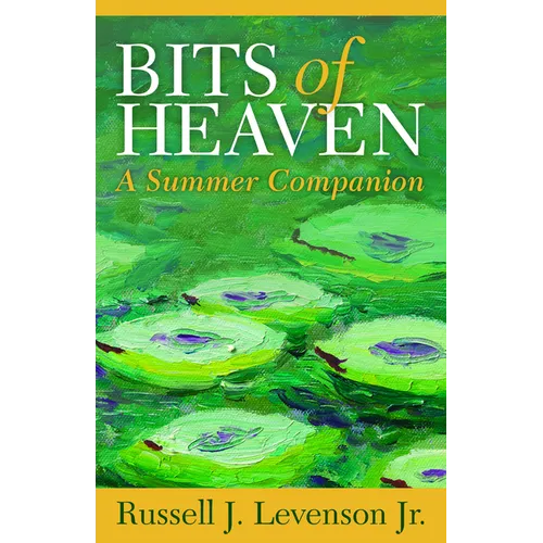 Bits of Heaven: A Summer Companion