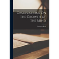 Observations On the Growth of the Mind