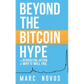 Beyond the Bitcoin Hype: An Introduction to Bitcoin and Why It Will Fail