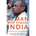 Man Who Remade India: A Biography of P.V. Narasimha Rao