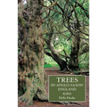 Trees in Anglo-Saxon England: Literature, Lore and Landscape