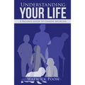 Understanding Your Life: A Patients Guide to Chinese Medicine