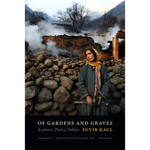 Of Gardens and Graves: Kashmir, Poetry, Politics