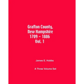 Grafton County, New Hampshire 1709 - 1886 Vol. 1