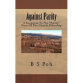 Against Parity: A Response To The "Parity" View Of The Church Eldership