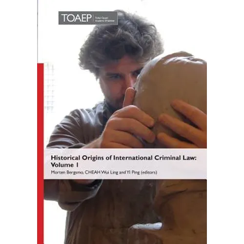 Historical Origins of International Criminal Law: Volume 1